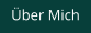 Über Mich